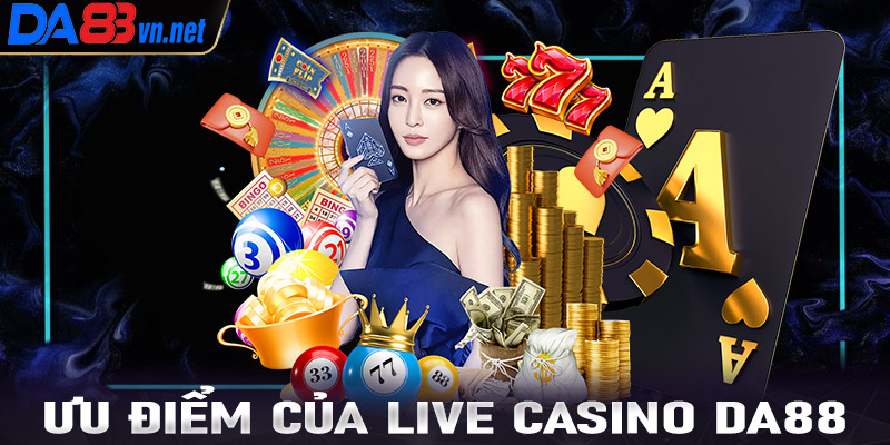 Một số điểm nổi bật mà sòng bạc trực tuyến live casino Da88 đang sở hữu