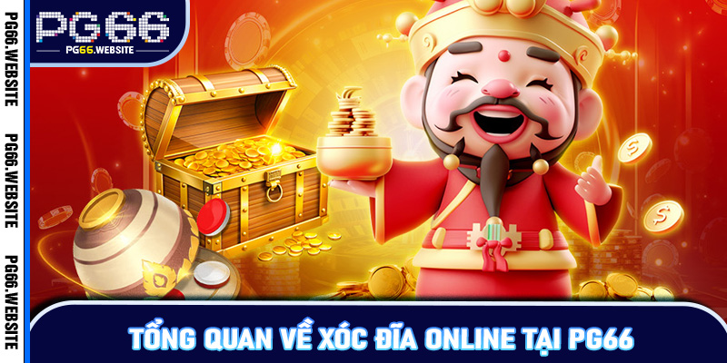 Tổng quan về xóc đĩa online tại PG66
