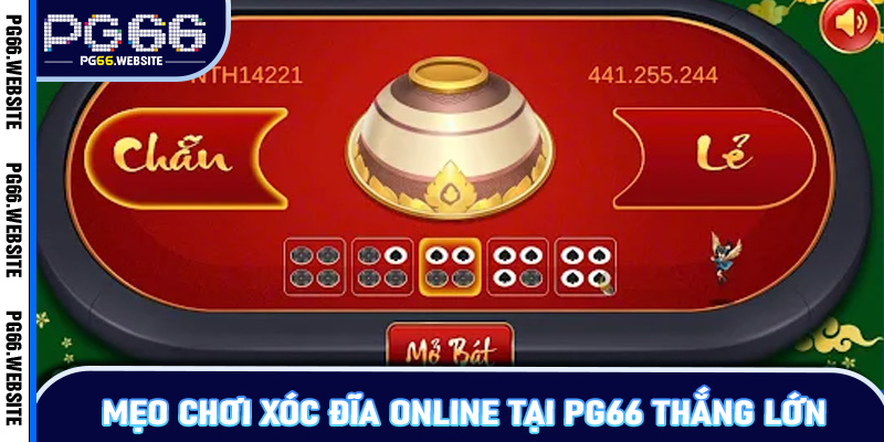 Mẹo chơi xóc đĩa online tại PG66 thắng lớn